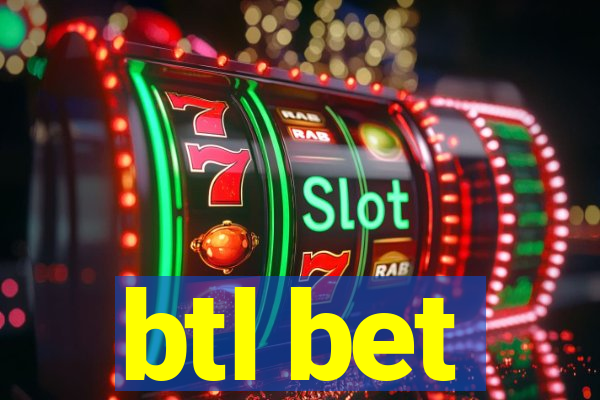 btl bet